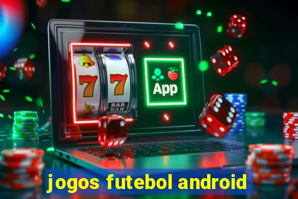 jogos futebol android