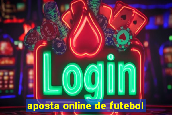 aposta online de futebol