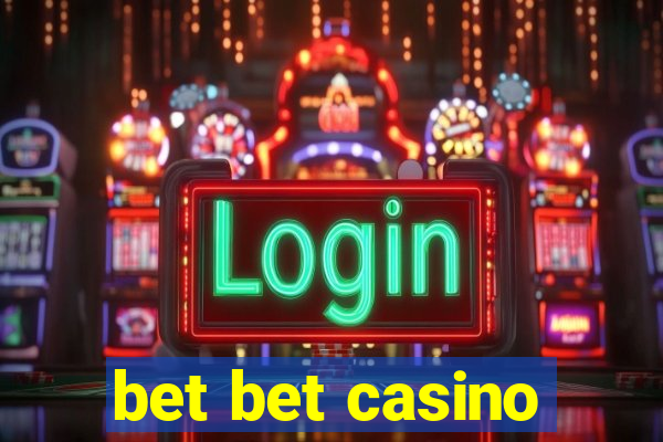 bet bet casino