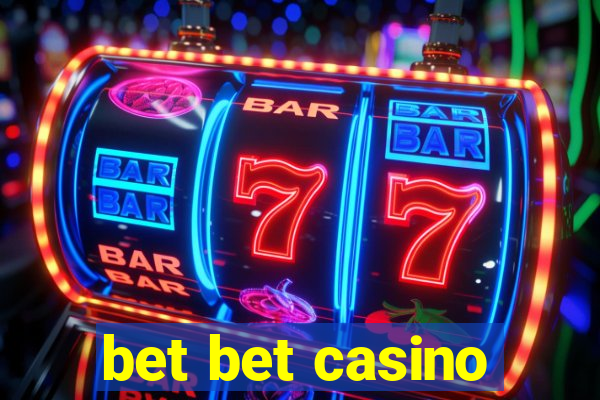 bet bet casino