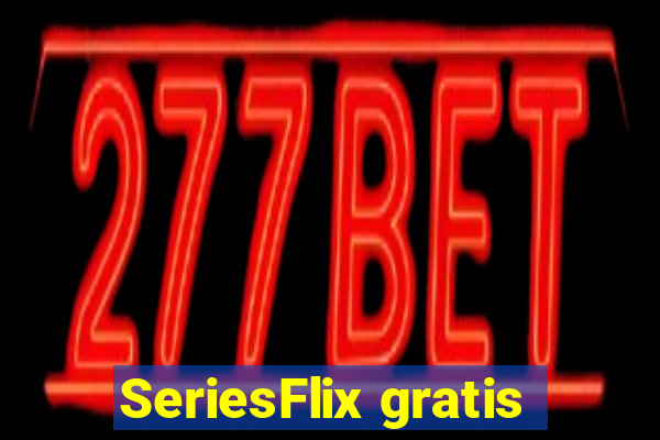 SeriesFlix gratis