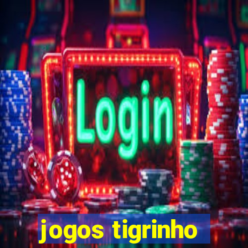 jogos tigrinho