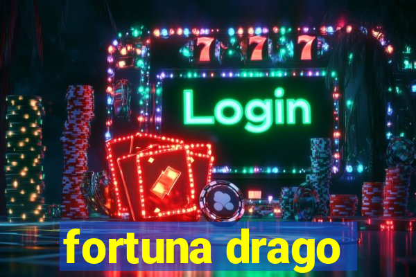 fortuna drago