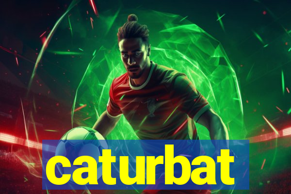 caturbat