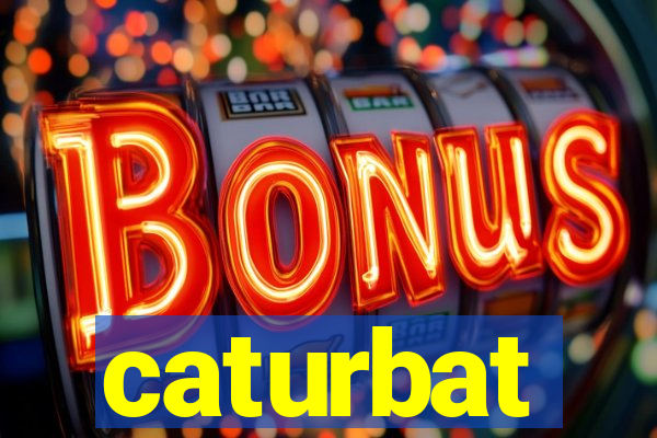 caturbat