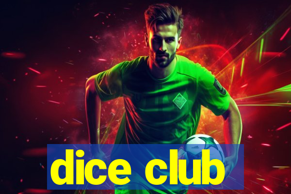 dice club