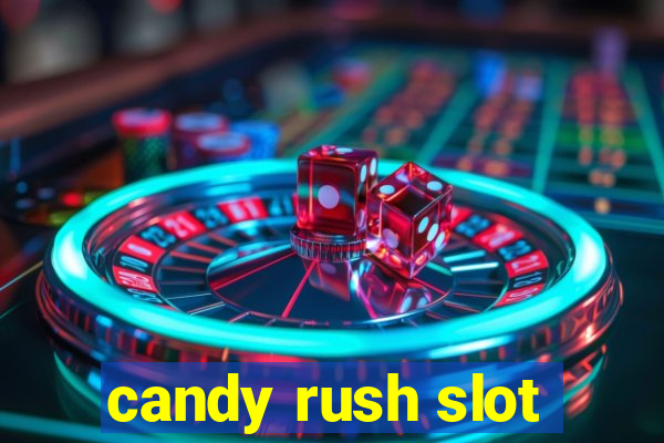 candy rush slot