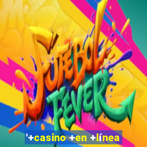 '+casino +en +línea