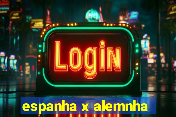 espanha x alemnha