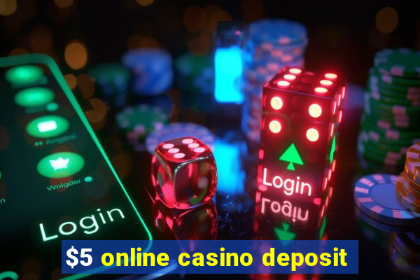 $5 online casino deposit