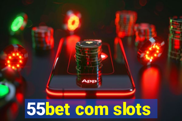 55bet com slots