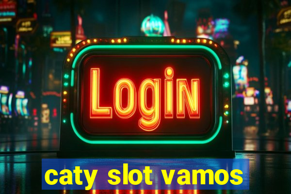 caty slot vamos