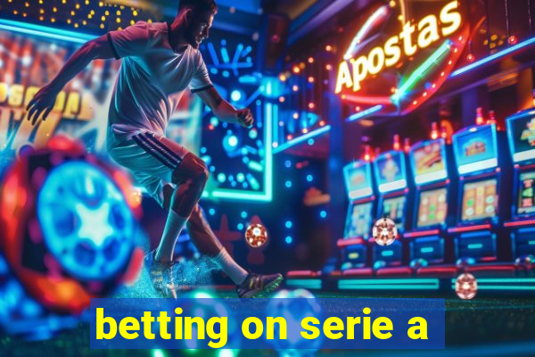 betting on serie a