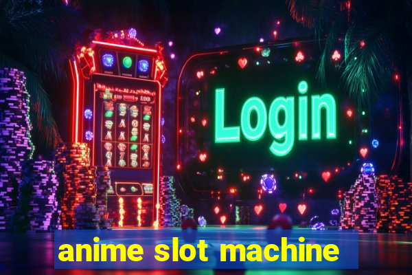 anime slot machine