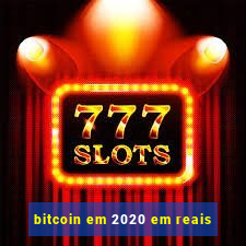 bitcoin em 2020 em reais