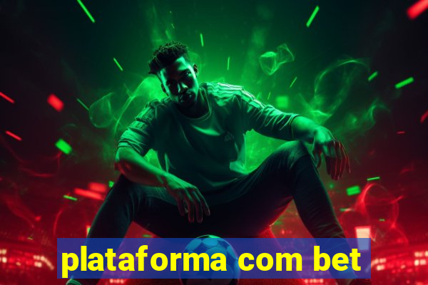 plataforma com bet