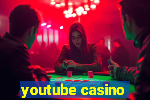 youtube casino