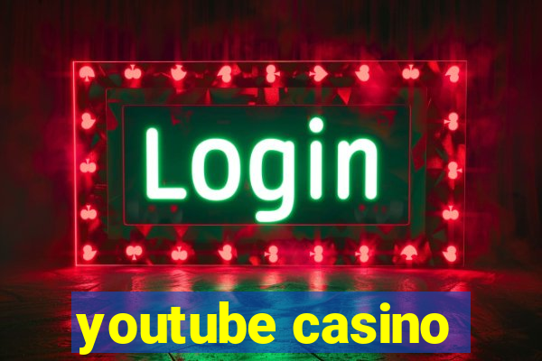 youtube casino