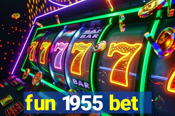 fun 1955 bet