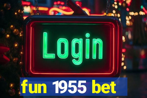 fun 1955 bet