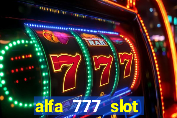 alfa 777 slot login link alternatif