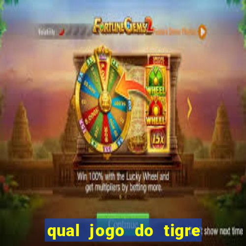 qual jogo do tigre d谩 b么nus no cadastro