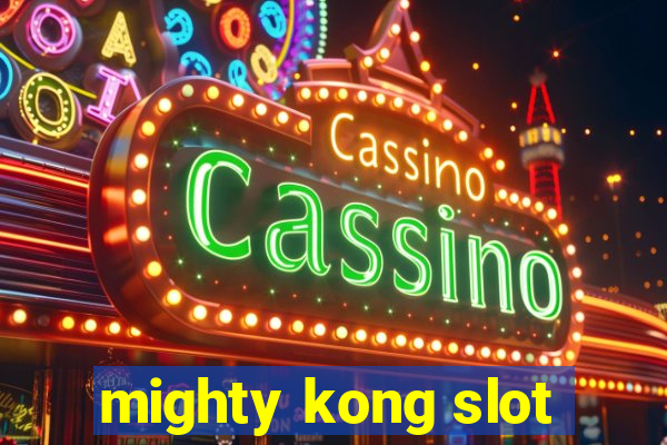 mighty kong slot