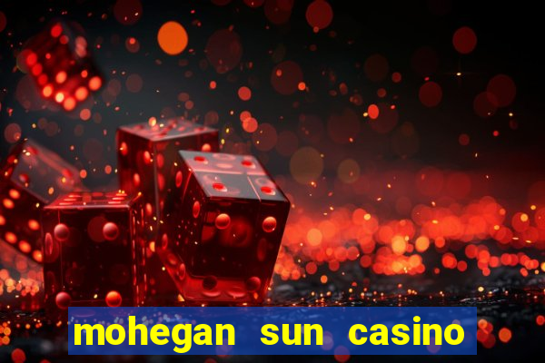 mohegan sun casino in ct