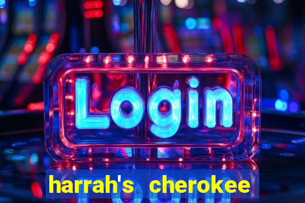 harrah's cherokee casino resort cherokee north carolina