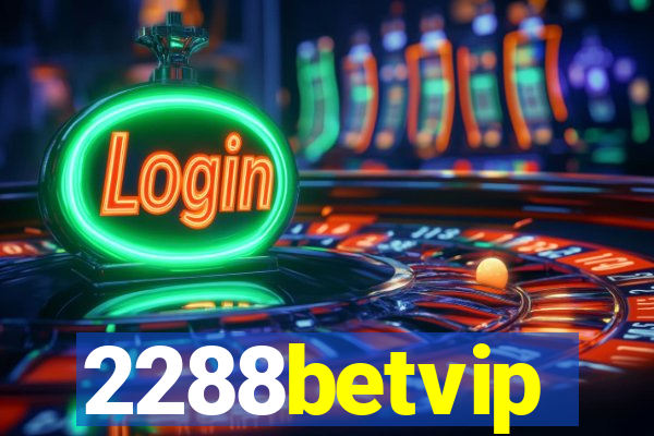 2288betvip