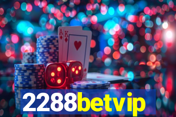 2288betvip