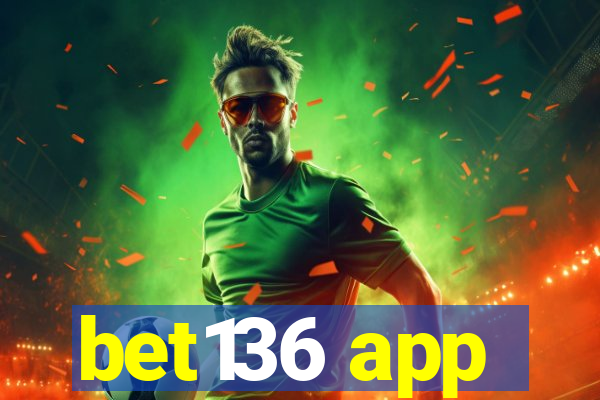 bet136 app