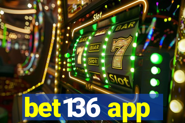 bet136 app