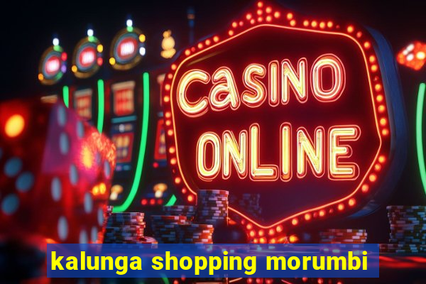 kalunga shopping morumbi