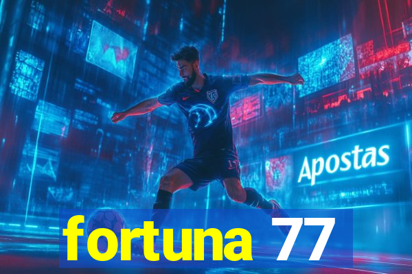 fortuna 77