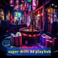 super drift 3d playhub