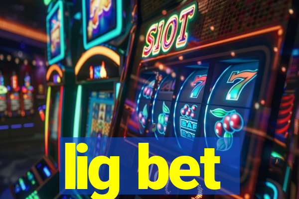 lig bet