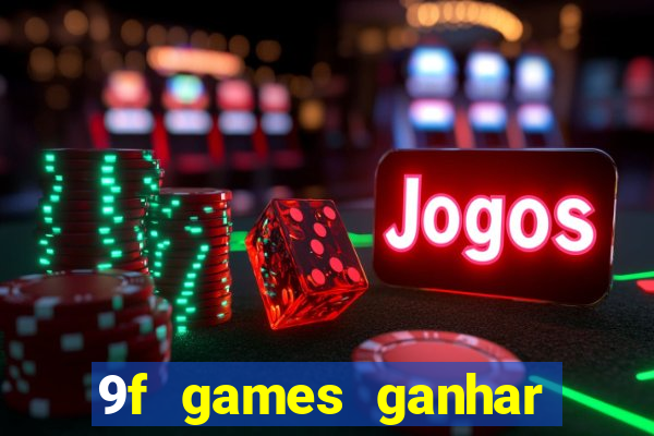 9f games ganhar dinheiro pix