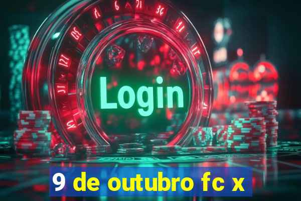 9 de outubro fc x