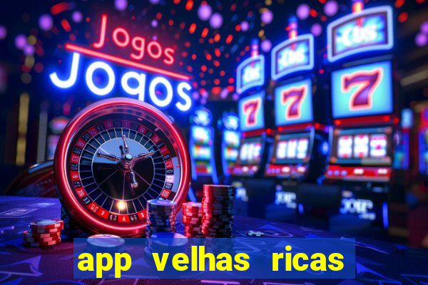 app velhas ricas do pix