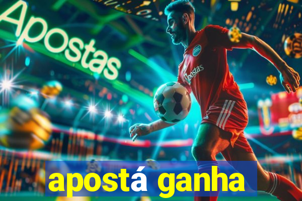 apostá ganha