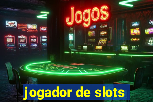 jogador de slots