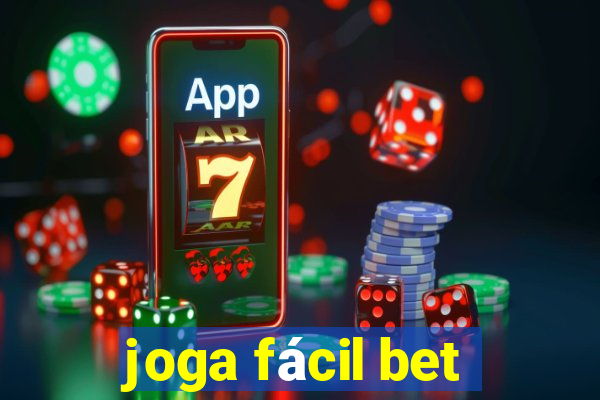 joga fácil bet