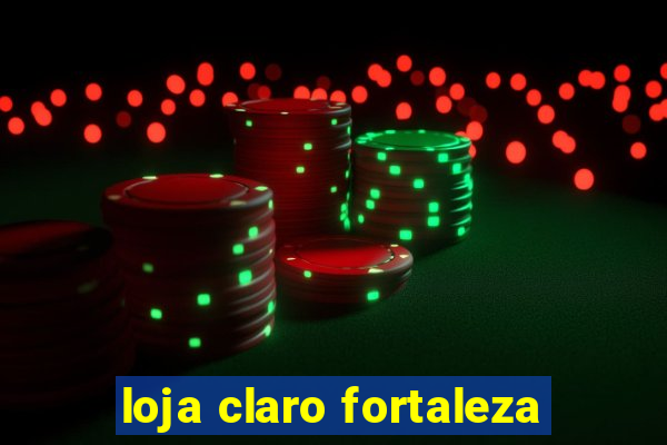 loja claro fortaleza