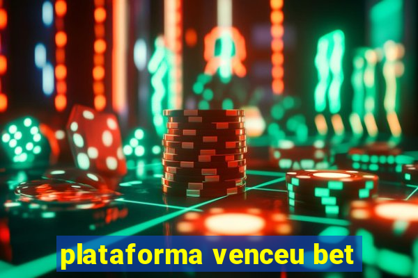 plataforma venceu bet