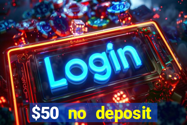 $50 no deposit bonus casino