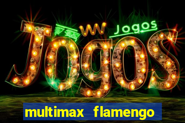 multimax flamengo ao vivo