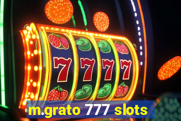 m.grato 777 slots