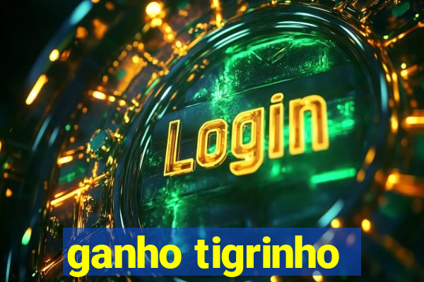 ganho tigrinho