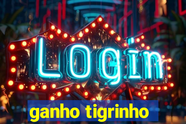 ganho tigrinho